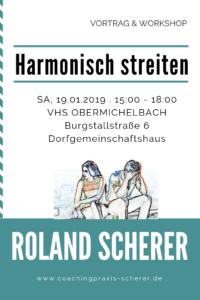 Workshop "Harmonisch streiten in Beziehungen" 19.01.2019 bei VHS Obermichelbach - Dozent Roland Scherer