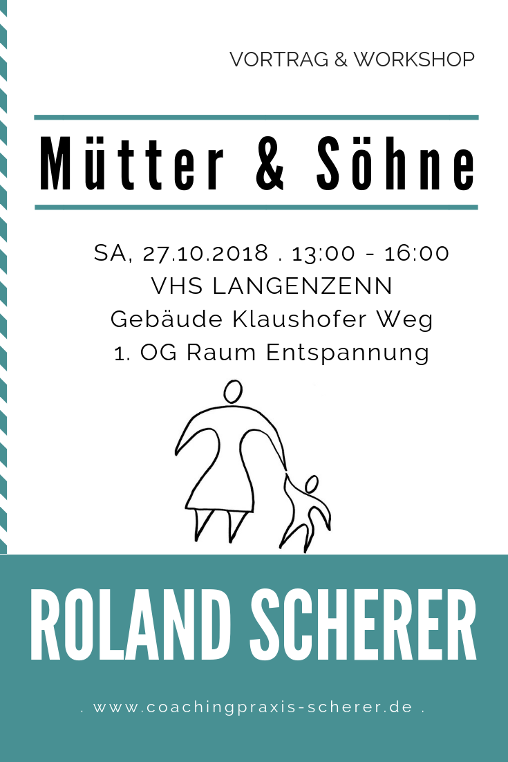 Workshop Mütter und Söhne am 27.10.2018 bei der VHS Langenzenn am 27.10.2018 | Dozent Roland Scherer